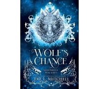 Eve L Mitchell Wolf's Chance (Tascabile) Shadowridge Peak