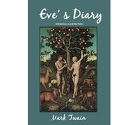 Eve’ s Diary: with original illustrations