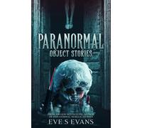 Eve S Evans Paranormal Object Stories (Tascabile)