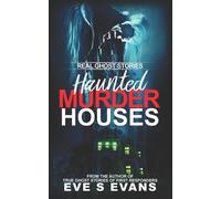 Eve S Evans Real Ghost Stories (Tascabile) True Ghost Stories: Real Hauntings