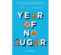 Eve Schaub Year of No Sugar (Tascabile)