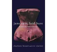Eve Sinclair Charlotte Bronte Jane Eyre Laid Bare (Tascabile)