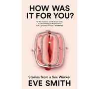 Eve Smith How Was It for You? (Copertina rigida)
