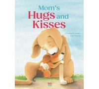 Eve Tharlet Christophe Loupy Mom's Hugs and Kisses (Copertina rigida)