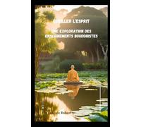 Éveiller l'Esprit : une exploration des enseignements bouddhistes
