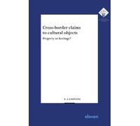Evelien Campfens Cross-border claims to cultural objects (Tascabile)