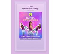 Evelin Glow Desafio de 21 dias: Una guía para el bienestar, recuperar tu brillo ,sentirse enérgica