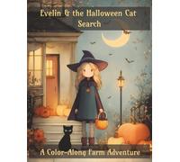 Evelin & the Halloween Cat Search: A Color-Along Storybook with Farm Animals (Ages 6-9)