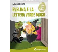 Evelina e la lettera verde muco. Ediz. a colori