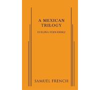Evelina Fernandez A Mexican Trilogy (Tascabile)