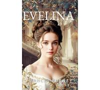 Evelina (Illustrated): The History of a Young Lady’s Entrance into the World