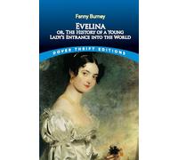 Evelina: Or, the History of a Young Lady's Entrance into the World