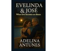 Evelinda & José: When love becomes an illness