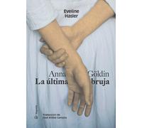 Eveline Hasler Anna Göldin. La Última Bruja (Copertina rigida)