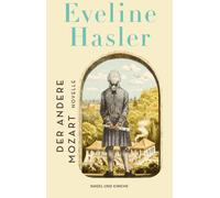 Eveline Hasler Der andere Mozart: Eine Novelle Von der Schw (Copertina rigida)