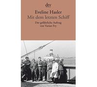 Eveline Hasler Mit dem letzten Schiff: Der gefährliche Auftrag von V (Tascabile)