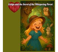 Evelyn and the Secret of the Whispering Forest