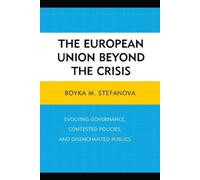 Evelyn Bytzek The European Union beyond the Crisis (Copertina rigida)