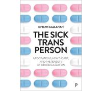Evelyn Callahan The Sick Trans Person (Copertina rigida)