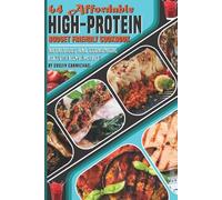 Evelyn Carmichae 64 Affordable High-Protein Budget Friendly Cookboo (Tascabile)