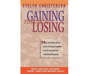 Evelyn Carol Christenson Gaining Through Losing (Tascabile)