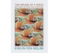 Evelyn Fox Kell The Mirage of a Space Between Nature and Nurt (Copertina rigida)