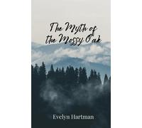 Evelyn Hartman The Myth of the Mossy Oak (Tascabile)