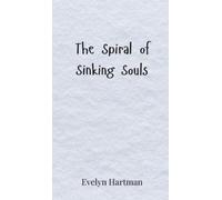 Evelyn Hartman The Spiral of Sinking Souls (Copertina rigida)