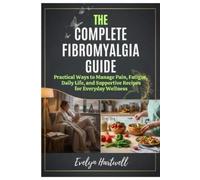 Evelyn Hartwell The Complete Fibromyalgia Guide (Tascabile)