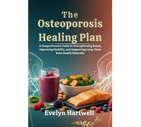 Evelyn Hartwell The Osteoporosis Healing Plan (Tascabile)