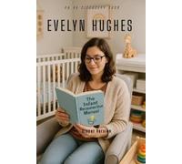 Evelyn Hughes The Infant Reconnection Manual (diaper version) (Tascabile)
