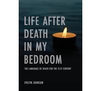 Life After Death In My Bedroom: The language of death for the 21st century: 0
