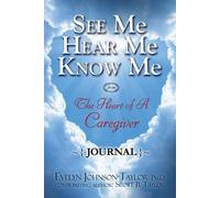 Evelyn Johnson Taylor See Me Hear Me Know Me Journal (Tascabile)