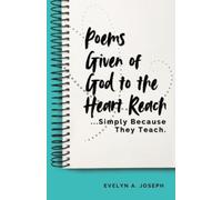 Evelyn Joseph Poems Given of God to the Heart Reach ...Simply Becaus (Tascabile)