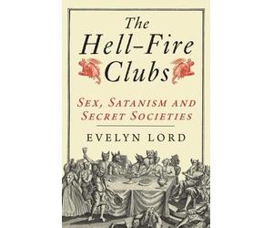 Evelyn Lord The Hellfire Clubs (Tascabile)