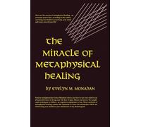 Evelyn M Monahan Miracle of Metaphysical Healing (Copertina rigida)
