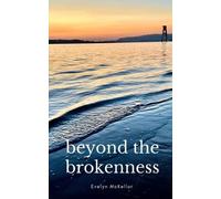 Evelyn Mckellar Beyond the Brokenness (Tascabile)
