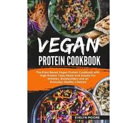 Evelyn Moore Vegan Protein Cookbook (Tascabile)