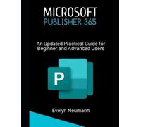 Evelyn Neumann MICROSOFT PUBLISHER 365: An Updated Practical Guide f (Tascabile)