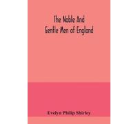 Evelyn Philip Shirley The noble and gentle men of England (Tascabile)
