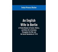 Evelyn Princess Blucher An English Wife in Berlin (Tascabile)