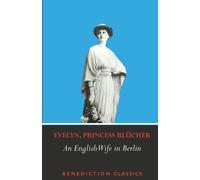 Evelyn Princess Blücher An English Wife in Berlin (Tascabile)