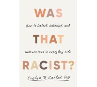 Evelyn R Carter Was That Racist? (Copertina rigida)