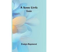Evelyn Raymond A Sunny Little Lass (Tascabile)