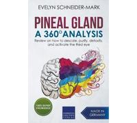 Evelyn Schneide Pineal Gland - A 360° Analysis - Review on How to De (Tascabile)