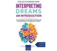 Evelyn Schneider-Mark Interpreting Dreams - An Introduction (Tascabile)
