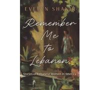 Evelyn Shakir Remember Me to Lebanon (Tascabile) Arab American Writing