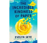 Evelyn Skye The Incredible Kindness of Paper (Copertina rigida)