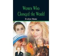 Evelyn Stone Women Who Changed the World (Tascabile)