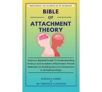 Evelyn T Avery Bible of Attachment Theory (Tascabile)